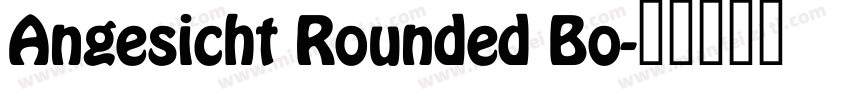 Angesicht Rounded Bo字体转换